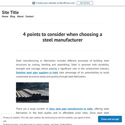 4 points to consider when choosing a steel manufacturer