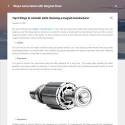 Top 5 things to consider while choosing a magnet manufacturer