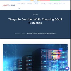 Things To Consider While Choosing DDoS Protection