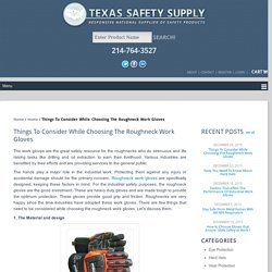 Things To Consider While Choosing The Roughneck Work Gloves