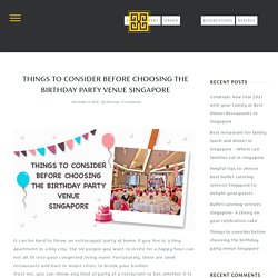 Things to consider before choosing the birthday party venue Singapore