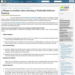 5 Things to consider when choosing a Telehealth Software Platform by Ashish Sharma