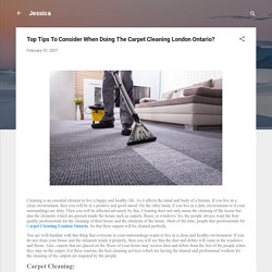 Top Tips To Consider When Doing The Carpet Cleaning London Ontario?