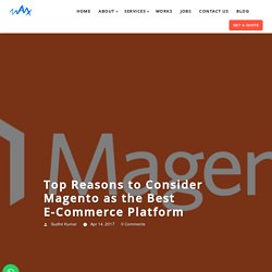 Top Reasons to Consider Magento as the Best E-Commerce Platform