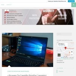4 Reasons To Consider Regular Computer Maintenance And Repair