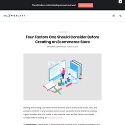 Four Factors One Should Consider Before Creating an Ecommerce Store - Ecom Galaxy