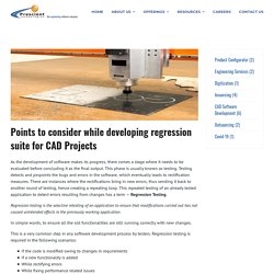 Points to consider while developing regression suite for CAD Projects