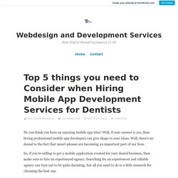 Top 5 things you need to Consider when Hiring Mobile App Development Services for Dentists