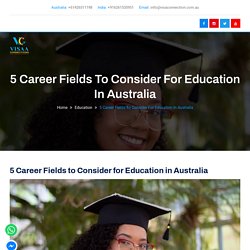 5 Career Fields to Consider for Education in Australia