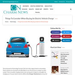 Things To Consider When Buying An Electric Vehicle Charger