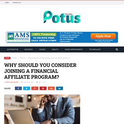 Why should you consider joining a financial affiliate program?