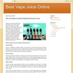 Best Vape Juice Online: Why You Must Consider Getting Flavored E-Juice