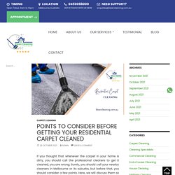 Points to Consider Before Getting Your Residential Carpet Cleaned