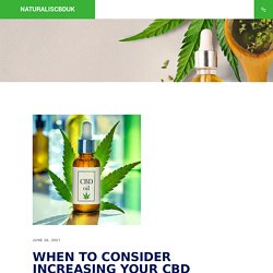 When To Consider Increasing Your CBD Dosage