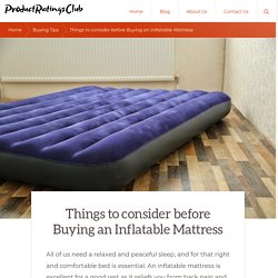 Things to consider before Buying an Inflatable Mattress