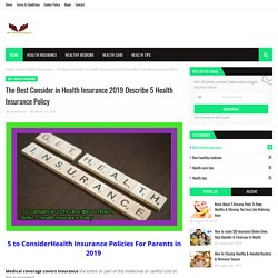 The Best Consider in Health Insurance 2019 Describe 5 Health Insurance Policy