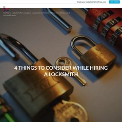 4 Things To Consider While Hiring A Locksmith – Topatlanta Locksmith