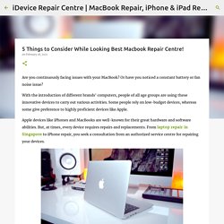 5 Things to Consider While Looking Best Macbook Repair Centre!