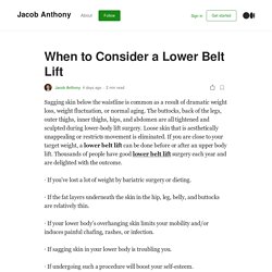 When to Consider a Lower Belt Lift