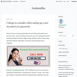 3 things to consider while setting up a new Account Live password - Geekstuffus