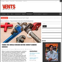 Things You Should Consider Before Hiring Plumbing Services