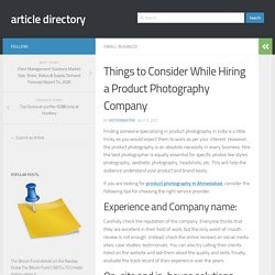 Things to Consider While Hiring a Product Photography Company