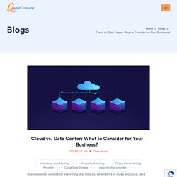 Cloud vs. Data Center: What to Consider for Your Business?