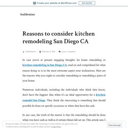 Reasons to consider kitchen remodeling San Diego CA