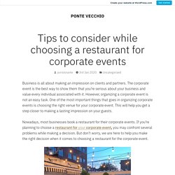 Tips to consider while choosing a restaurant for corporate events – PONTE VECCHIO