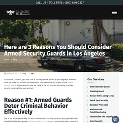 Here are 3 Reasons You Should Consider Armed Security Guards in Los Angeles