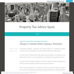 Things to Consider Before Buying a Timeshare – Property Tax Advice Spain