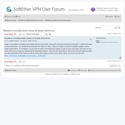 Resolve consideration issue of Avast Antivirus - SoftEther VPN User Forum
