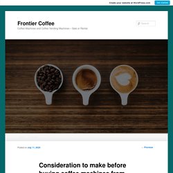 Consideration to make before buying coffee machines from Office coffee experts