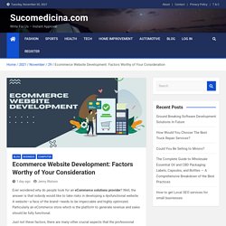 Ecommerce Website Development: Factors Worthy of Your Consideration - Sucomedicina.com