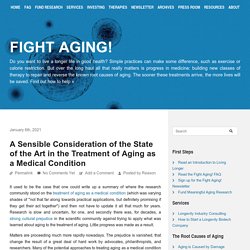 A Sensible Consideration of the State of the Art in the Treatment of Aging as a Medical Condition