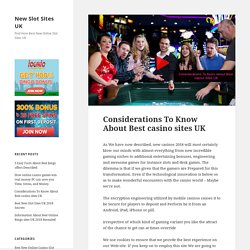 Considerations To Know About Best casino sites UK - New Slot Sites UK