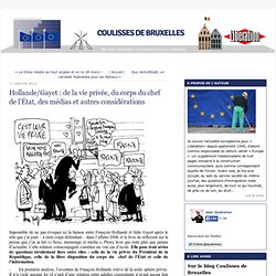 Hollande/Gayet : de la vie privée, du corps du chef de l’État, des médias et autres considérations