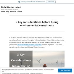 5 key considerations before hiring environmental consultants – BHM Geotechnical