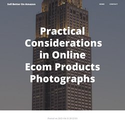 Practical Considerations in Online Ecom Products Photographs