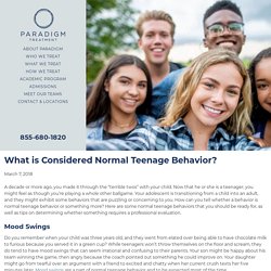 What is Considered Normal Teenage Behavior? - Paradigm Treatment