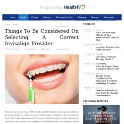 Things To Be Considered On Selecting A Correct Invisalign Provider