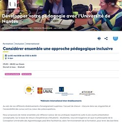 Considérer ensemble une approche pédagogique inclusive - Développer votre pédagogie avec l'Université de Nantes