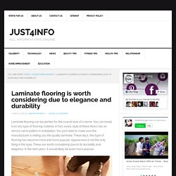 Laminate flooring is worth considering due to elegance and durability - Just4Info