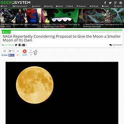NASA May Give the Moon a Smaller Moon of Its Own