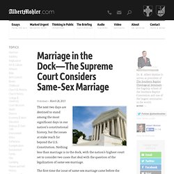 Marriage in the Dock—The Supreme Court Considers Same-Sex Marriage