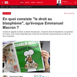 En quoi consiste "le droit au blasphème", qu'évoque Emmanuel Macron ?