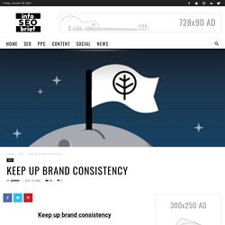 Keep up Brand Consistency