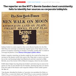 The reporter on the NYT's Bernie Sanders beat consistently fails to identify her sources as corporate lobbyists