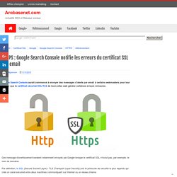 #digital_marketing HTTPS : Google Search Console notifie les erreurs de certificat SSL par… htt…