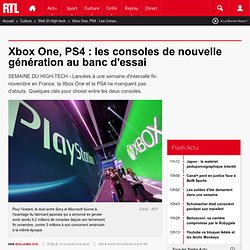 Xbox One, PS4 : les consoles de nouvelle génération au banc d'essai